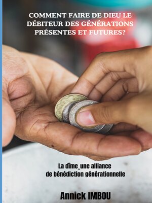 cover image of Comment faire de Dieu le Débiteur des générations présentes et futures